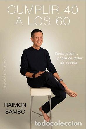 Libros: CUMPLIR 40 A LOS 60 - SAMSO, RAIMON, - Foto 1