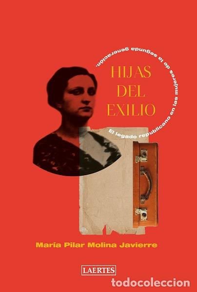 Libros: HIJAS DEL EXILIO - MOLINA JAVIERRE, MARIA PILAR, - Foto 1