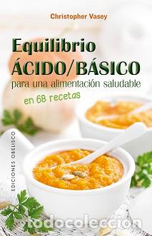 Libros: EQUILIBRIO &Aacute;CIDO/B&Aacute;SICO PARA UNA ALIMENTACI&Oacute;N SALUDABLE - VASEY, CHRISTOPHER, - Foto 1