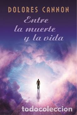 Libros: ENTRE LA MUERTE Y LA VIDA - CANNON, DOLORES, - Foto 1