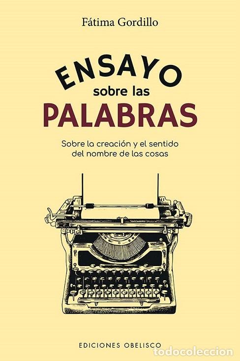 Libros: ENSAYO SOBRE LAS PALABRAS - GORDILLO, F&Aacute;TIMA, - Foto 1