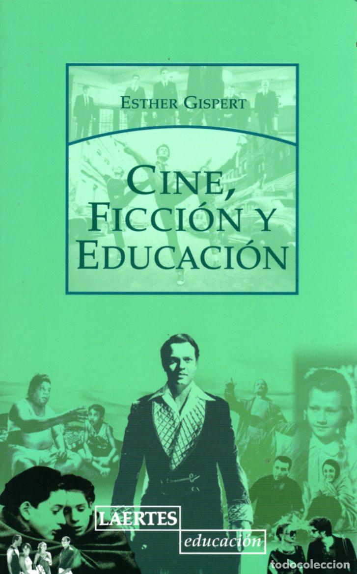 Libros: CINE, FICCION Y EDUCACION - GISPERT, ESTHER, - Foto 1