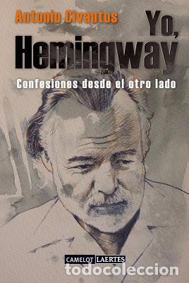Libros: YO, HEMINGWAY - CIVANTOS, ANTONIO, - Foto 1
