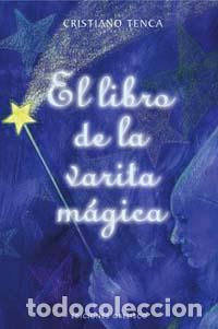 Libros: LIBRO DE LA VARITA MAGICA, EL - TENCA, CRISTIANO, - Foto 1