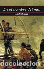 Libros: EN EL NOMBRE DEL MAR - MOLL&Aacute; AYUSO, LUIS, - Foto 1
