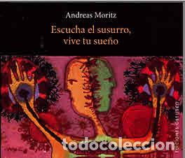 Libros: ESCUCHA EL SUSURRO, VIVE TU SUE&Ntilde;O (CARTONE) - MORITZ, ANDREAS, - Foto 1