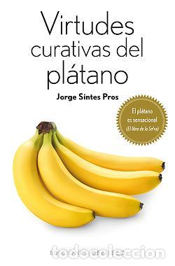 Libros: VIRTUDES CURATIVAS DEL PLATANO - SINTES PROS, JORGE, - Foto 1