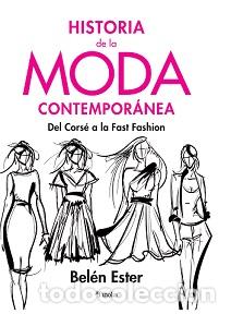 Libros: HISTORIA DE LA MODA CONTEMPOR&Aacute;NEA - ESTER, BEL&Eacute;N, - Foto 1
