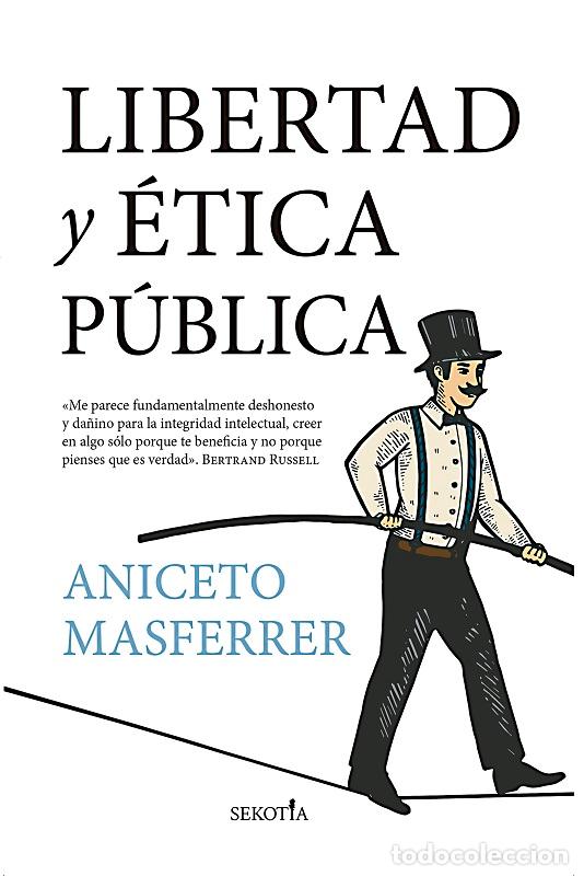 Libros: LIBERTAD Y &Eacute;TICA P&Uacute;BLICA - MASFERRER, ANICETO, - Foto 1