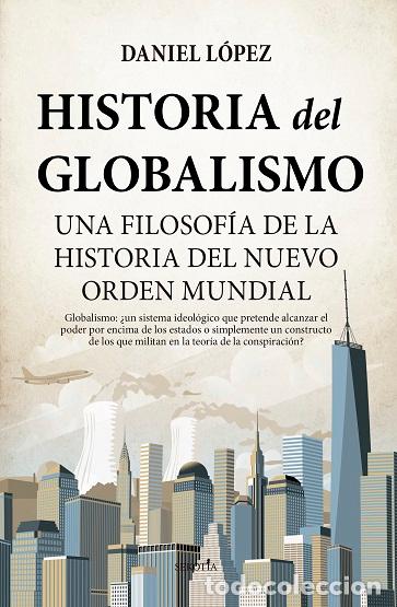 Libros: HISTORIA DEL GLOBALISMO - L&Oacute;PEZ RODR&Iacute;GUEZ, DANIEL MIGUEL, - Foto 1