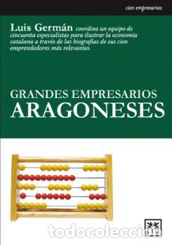 Libros: GRANDES EMPRESARIOS ARAGONESES - , GERM&Aacute;N, LUIS - Foto 1