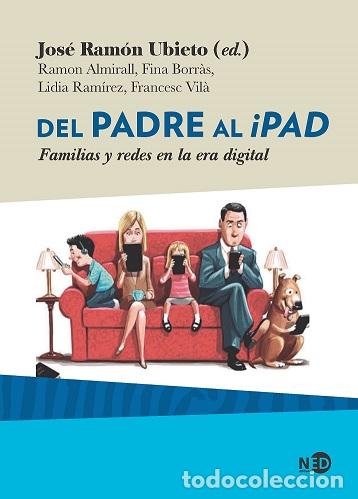 Libros: DEL PADRE AL IPAD - UBIETO, JOSE RAMON, - Foto 1