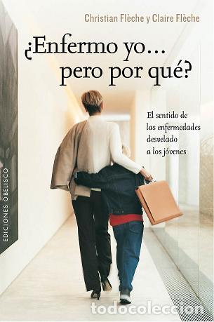 Libros: ENFERMO YO... PERO POR QU&Eacute;? - FL&Eacute;CHE, CHRISTIAN, - Foto 1