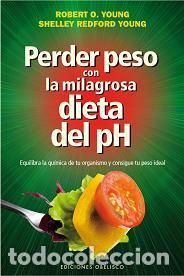 Libros: PERDER PESO CON LA MILAGROSA DIETA DEL PH - YOUNG, ROBERT Y SHELLEY, - Foto 1