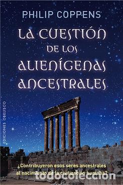 Libros: CUESTI&Oacute;N DE LOS ALIEN&Iacute;GENAS ANCESTRALES, LA - COPPENS, PHILIP, - Foto 1