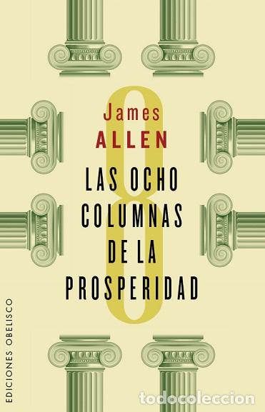 Libros: OCHO COLUMNAS DE LA PROSPERIDAD, LAS - ALLEN, JAMES, - Foto 1
