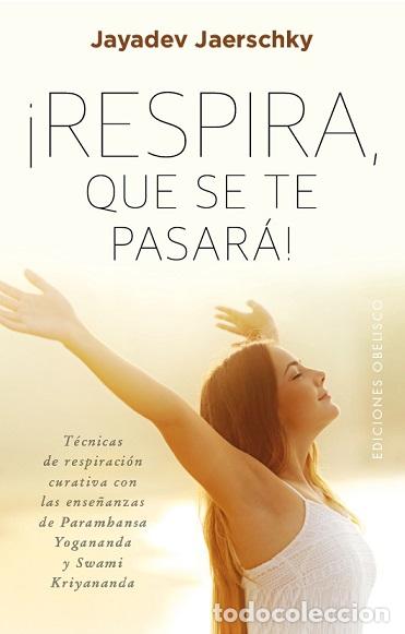 Libros: RESPIRA, QUE SE TE PASAR&Aacute;! - JAERSCHKY, JAYADEV, - Foto 1