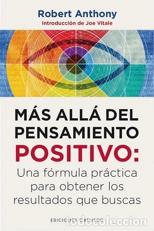 Libros: M&Aacute;S ALL&Aacute; DEL PENSAMIENTO POSITIVO - ANTHONY, ROBERT, - Foto 1