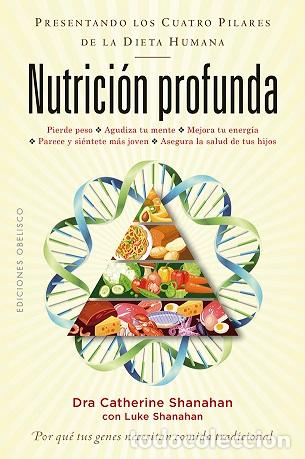 Libros: NUTRICI&Oacute;N PROFUNDA - SHANAHAN, CATHERINE, - Foto 1