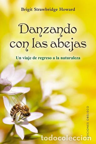Libros: DANZANDO CON LAS ABEJAS - STRAWBRIDGE HOWARD, BRIGIT, - Foto 1