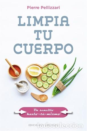 Libros: LIMPIA TU CUERPO - PELLIZZARI, PIERRE, - Foto 1