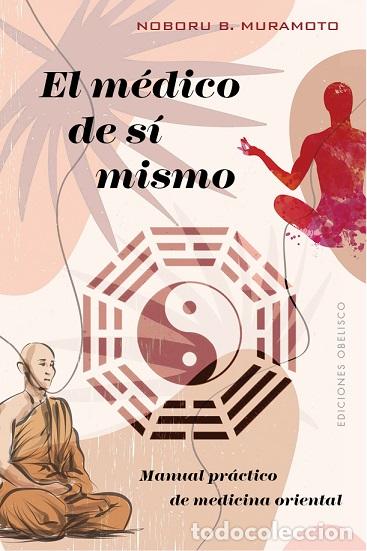 Libros: M&Eacute;DICO DE S&Iacute; MISMO, EL - MURAMOTO, NOBORU B., - Foto 1