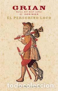 Libros: PEREGRINO LOCO, EL - GRIAN (TONI CUTANDA), - Foto 1