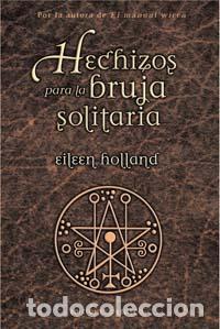 Libros: HECHIZOS PARA LA BRUJA SOLITARIA - HOLLAND, EILEEN, - Foto 1