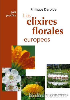 Libros: ELIXIRES FLORALES EUROPEOS - DEROIDE, PHILIPPE, - Foto 1