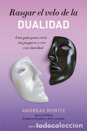 Libros: RASGAR EL VELO DE LA DUALIDAD - MORITZ, ANDREAS, - Foto 1