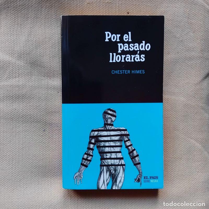 Libros: Por el pasado llorar&aacute;s - Chester Himes - Foto 1