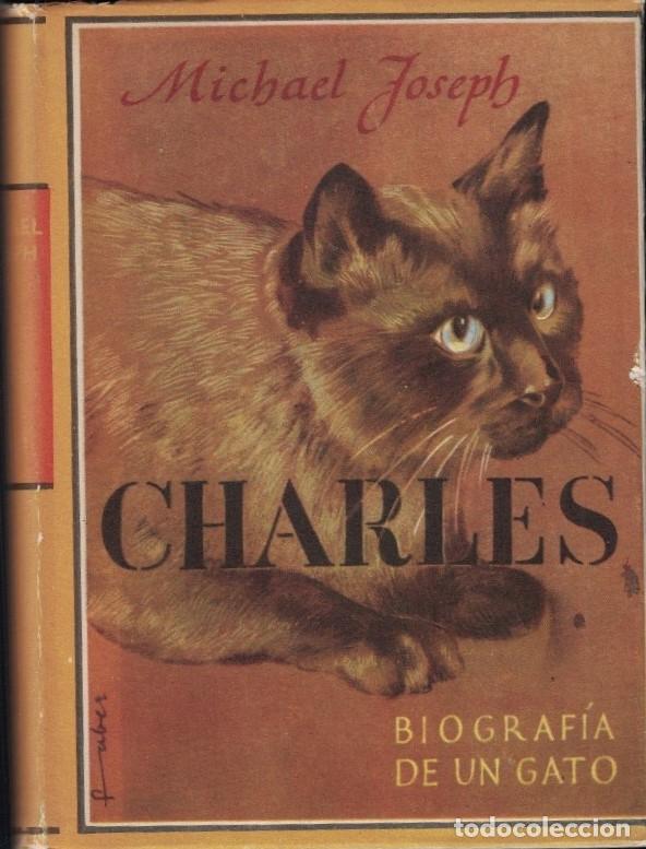 Libros: CHARLES. Biograf&iacute;a de un gato. - Joseph. Michael, - Foto 1