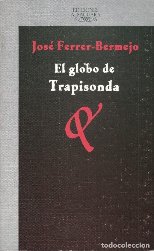 Libros: EL GLOBO DE TRAPISONDA. - Ferrer-Bermejo. Jos&eacute;, - Foto 1
