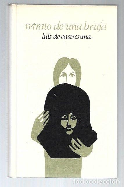 Libros: RETRATO DE UNA BRUJA - CASTRESANA, LUIS DE - Foto 1