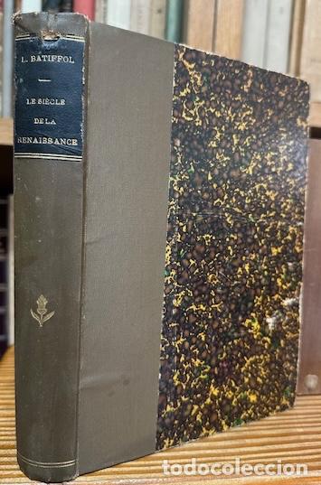 Libros: LE SIECLE DE LA RENAISSANCE - BATIFFOL, Louis - Foto 1