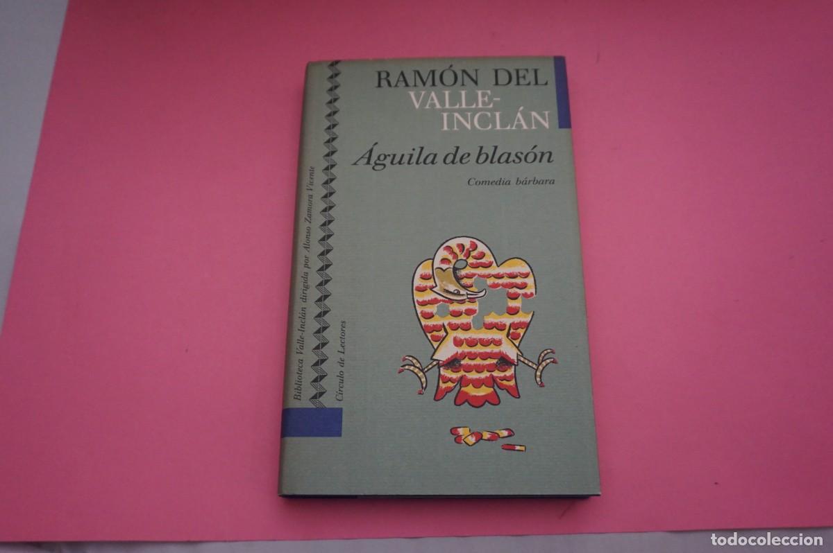 Libros: AR5A/ AGUILA DE BLASON - RAMON DEL VALLE-INCLAN / CIRCULO DE LECTORES - Foto 1