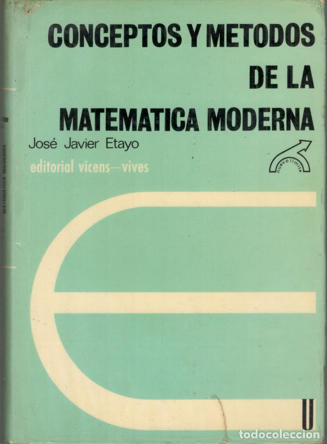 Libros: CONCEPTOS Y M&Eacute;TODOS DE LA MATEM&Aacute;TICA MODERNA. - ETAYO, Jos&eacute; Javier. - Foto 1