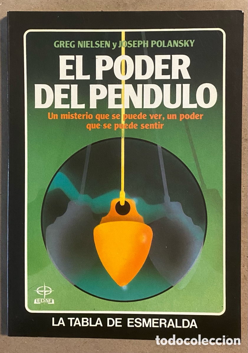 Libros: EL PODER DEL PENDULO. GREG NIELSEN Y JOSEPH POLANSKY. EDAF 1991. - Foto 1