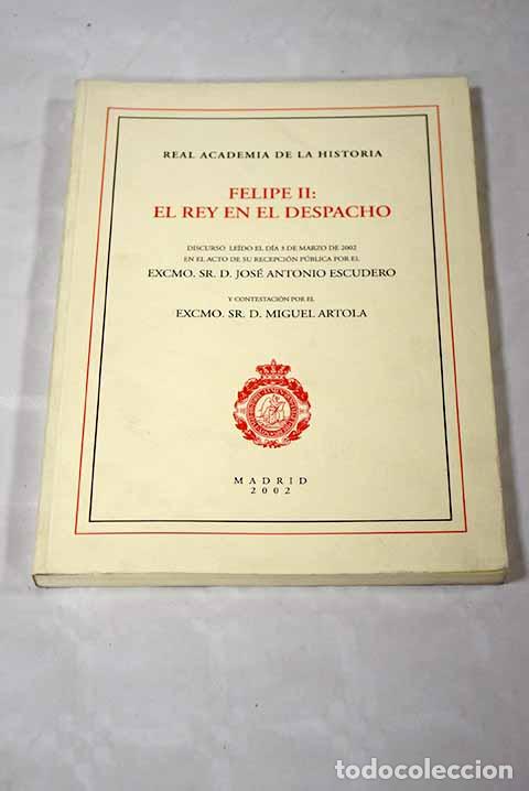 Libros: Felipe II: el rey en el despacho.- Escudero, Jos&eacute; Antonio - Foto 1