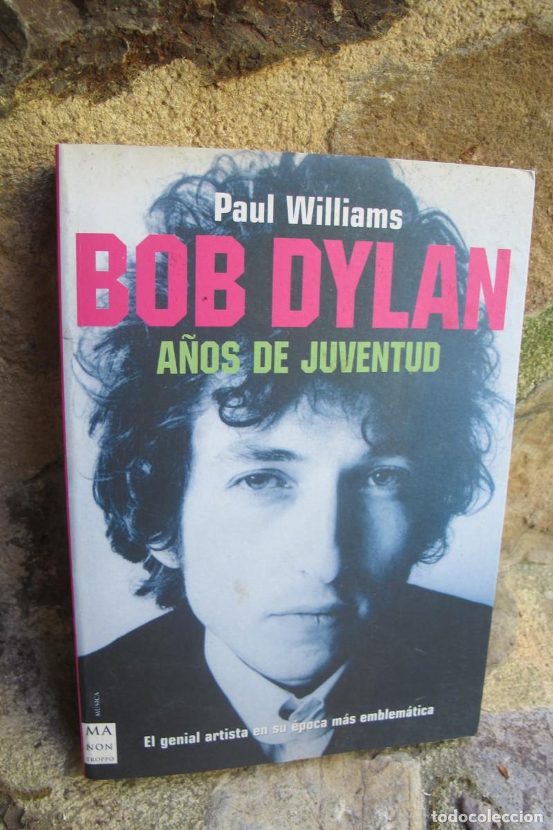 Libros: BOB DYLAN A&Ntilde;OS DE JUVENTUD. PAUL WILLIAMS - Foto 1
