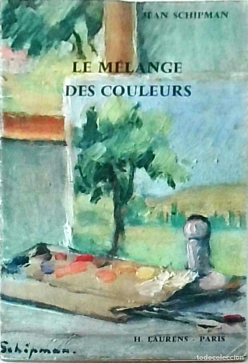 Libri di seconda mano: La m&eacute;lange des couleurs - SCHIPMAN, Jean: