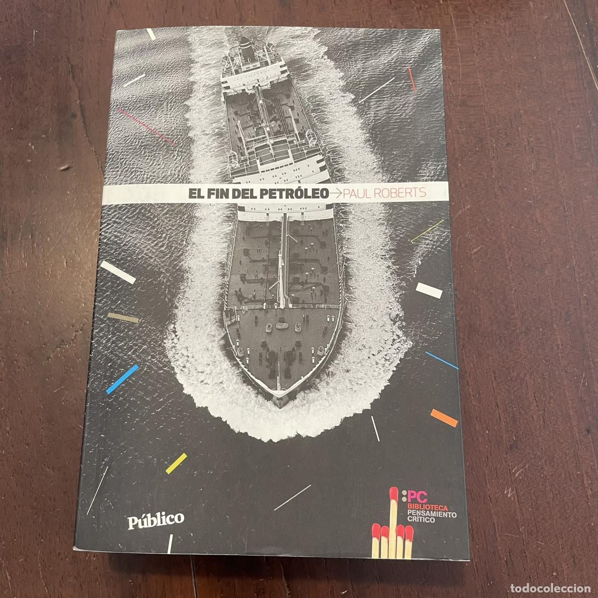 Libros: El fin del petr&oacute;leo - Paul Roberts - Foto 1