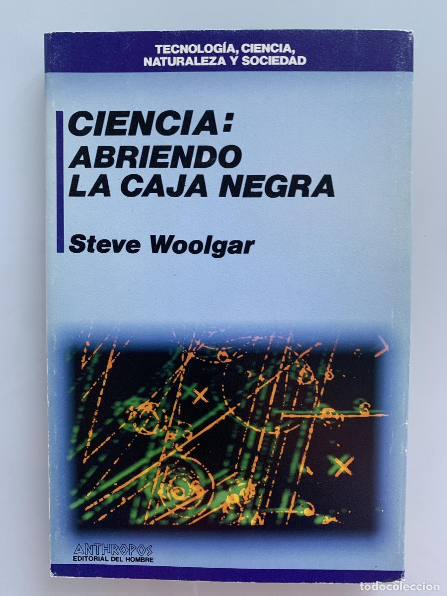 Libri di seconda mano: CIENCIA: ABRIENDO LA CAJA NEGRA - Steve Woolgar