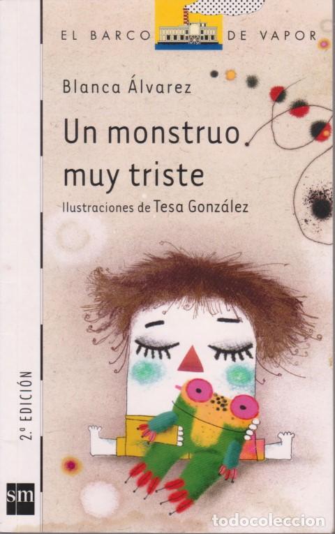 Libros: UN MONSTRUO MUY TRISTE - BLANCA ALVAREZ - Foto 1