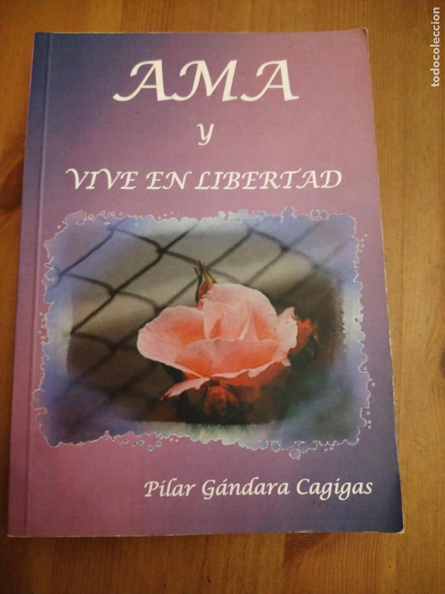 Libros: Ama y vive en libertad -Pilar G&aacute;ndara cagigas