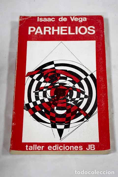 Libros: Parhelios: Vega Gil, Isaac de.- Vega Gil, Isaac de - Foto 1