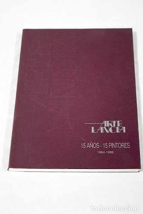 Libros: Arte Lancia: 15 a&ntilde;os-15 pintores : 17 de diciembre de 1999, Le&oacute;n