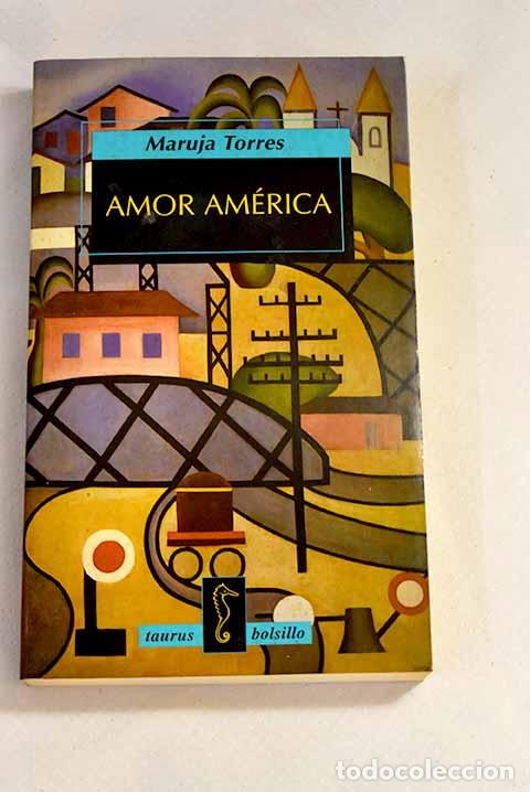 Libros: Amor Am&eacute;rica: Torres, Maruja.- Torres, Maruja - Foto 1