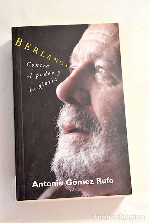 Libros: Berlanga: contra el poder y la gloria.- G&oacute;mez Rufo, Antonio - Foto 1
