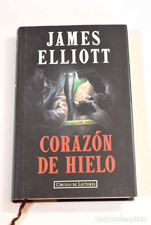 Libros: Coraz&oacute;n de hielo: Elliot, James.- Elliot, James - Foto 1